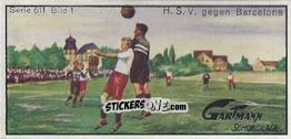 Cromo H.S.V. against Barcelona - Snapshots from Football (611) 1924
 n. 1 - Gartmann Chocolate
