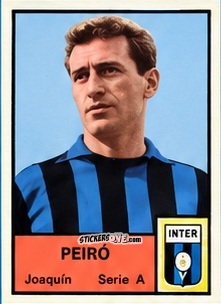 Cromo Joaquin Peirò - Tutti i Calciatori 1964-65
 n. 167 - MIRA