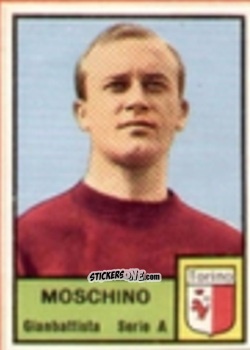 Figurina Gianbattista Moschino - Tutti i Calciatori 1964-65
 n. 360 - MIRA