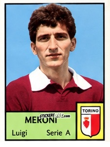 Figurina Luigi Meroni - Tutti i Calciatori 1964-65
 n. 363 - MIRA