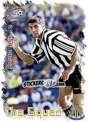 Figurina Aaron Hughes - Newcastle United Fans' Selection 1999 n. 18 - Futera