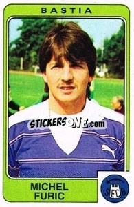 Figurina Michel Furic - Football France 1985-1986 n. 36 - Panini