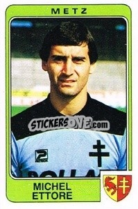 Figurina Michel Ettore - Football France 1985-1986 n. 149 - Panini