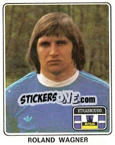 Cromo Roland Wagner - Football France 1977-1978 n. 374 - Panini