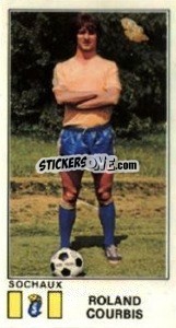 Figurina Roland Courbis - Football France 1976-1977 n. 319 - Panini